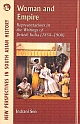 Woman and Empire: Representations in the Writings of British India (1858a€“1900)