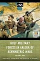 Gulf Military Forces in an Era of Asymmetric Wars [2 Volumes]