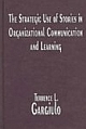 The Strategic Use of Stories in Organizational Communication and Learning 