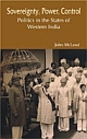 Sovereignty, Power, Control Politics in the States of Western India (1916-1947)
