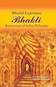 Blissful Experience, Bhakti Quintessence in Indian Philosophy