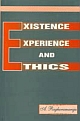 Existence, Experience and Ethics Essays for S.A. Shaida