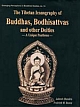 The Tibetan Iconography of Buddhas, Bodhisattvas and other Deities A Unique Pantheon