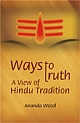 Ways to Truth: A View of Hindu Tradition