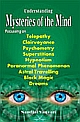 Understanding Mysteries of the Mind Focussing on Telepathy, Clairvoyance, Psychometry, Superstitions, Hypnotism, Paranormal Phenomenon, Astral Travelling, Black Magic and Dreams