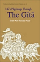 Life`s Pilgrimage Through The Gita A Commentary on the Bhagavad Gita