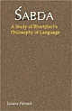 Sabda A Study of Bhartrhari`s Philosophy of Language