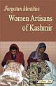 Forgotten Identities -- Women Artisans of Kashmir 