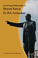 Social-Legal Philosophy of Bharat Ratna Dr. B.R. Ambedkar In the Context of Weaker Sections of Society