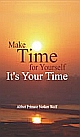Make Time for Yourself It`s Your time