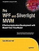 Pro WPF and Silverlight MVVM: Effective Application Development with Model-View-ViewModel 