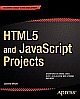 HTML5 and JavaScript Projects 