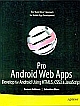 Pro Android Web Apps: Develop for Android using HTML5, CSS3 and JavaScript 