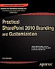 Practical SharePoint 2010 Branding and Customization 