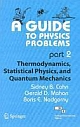 Guide To Physics Problems, Part 2: Thermodynamics, Statistical Physics, And Quantum Mechanics 
