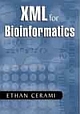 XML FOR BIOINFORMATICS 