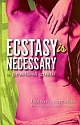 ECSTASY IS NECESSARY (A Practical Guide)