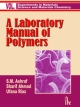 A Laboratory Manual of Polymers (Volume - I) 
