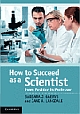 How to Succeed as a Scientist - From Postdoc to Professor 