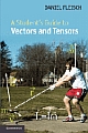 A Student`s Guide to Vectors and Tensors 