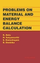    	Problems on Material and Energy Balance Calculation
