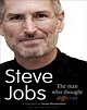 Steve Jobs : The Man Who Thought Different