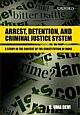 Arrest, Detention and Criminal Justice System