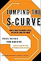 Jumping the S-Curve : How Great Companies Get on Top and Stay There