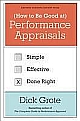 How to Be Good at Performance Appraisals: Simple, Effective, Done Right