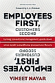Employees First, Customers Second: Turning Conventional Management Upside Down 