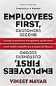 Employees First, Customers Second: Turning Conventional Management Upside Down 