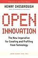 Open Innovation: The New Imperative For Creating And Profiting From Technology
