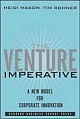 The Venture Imperative: A New Model for Corporate Innovation