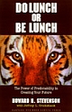 Do Lunch Or Be Lunch: The Power Of Predictability In Creating Your Future