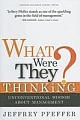 What Were They Thinking?: Unconventional Wisdom About Management