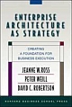 Enterprise Architecture as Strategy: Creating a Foundation for Business Execution