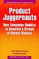 Product Juggernauts: How Companies Mobilize to Generate a Stream of Market Winners