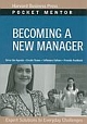 Becoming A New Manager: Expert Solutions To Everyday Challenges 