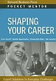 Shaping Your Career Pocket Mentor