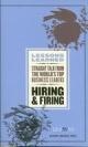Hiring and Firing: Straight Talk from the World`s Top Business Leaders