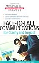 Face-To-Face Communications for Clarity and Impact