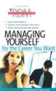 Managing Yourself for the Career You Want 