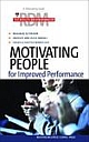 Motivating People for Improved Performance 
