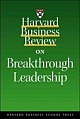Harvard Business Review on Breakthrough Leadership 