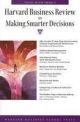 Hbr On Making Smarter Decisions: Harvard Business Review