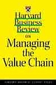 Harvard Business Review on Managing the Value Chain