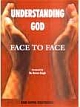 Understanding God - Face to Face 