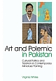 Art and Polemic in Pakistan.  Cultural Politics and Tradition in Contemporary Miniature Painting