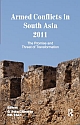 Armed Conflicts in South Asia 2011 : The Promise and Threat of Transformation