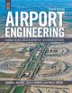Airpot Engineering: Planning, Design, and Development of 21st-Century Airports, 4th Ed